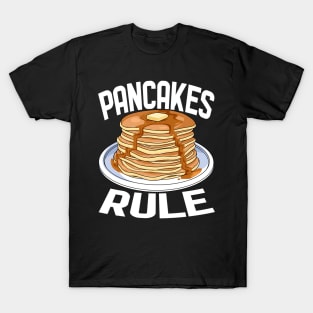 Pancakes Rule Breakfast Lover T-Shirt